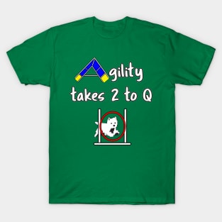 Dog Agility with a Westie - it takes 2 to Q T-Shirt